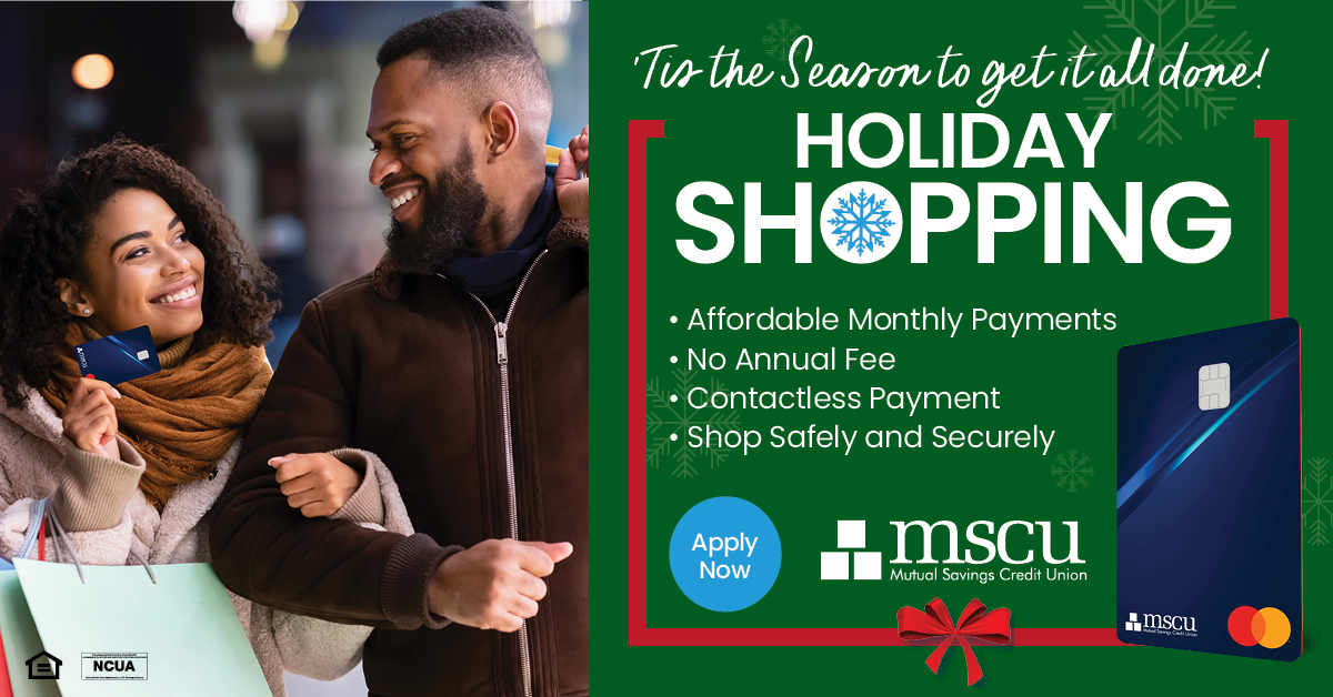 Tis the Season to get it all done. Shop with an MSCU Mastercard. 