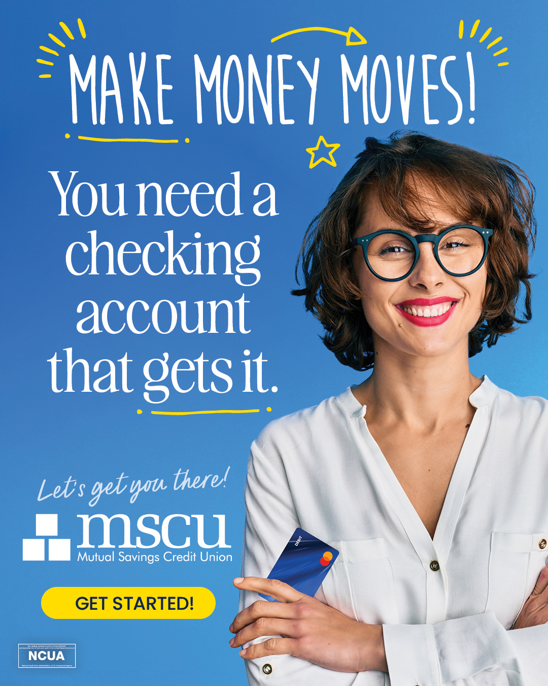 Make Money Moves. You need a checking account that gets it. 